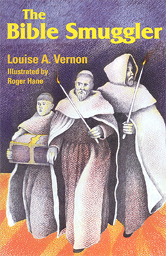 The Bible Smuggler by Louise A. Vernon