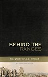 Behind the Ranges: The Story of J.O. Fraser by Geraldine Taylor