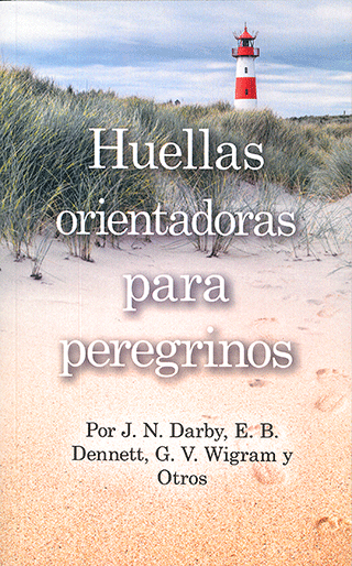 Huellas orientadoras para peregrinos by John Nelson Darby, Edward B. Dennett, G.V. Wigram y Otros