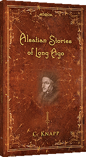 Alsatian Stories of Long Ago by Christopher Knapp