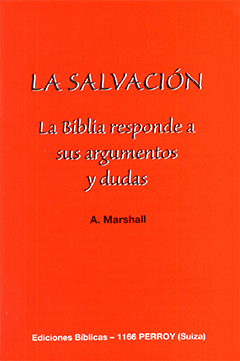 La Salvación: La Biblia Responde a Sus Argumentos y Dudas by Alexander Marshall