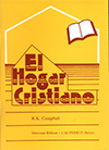 El Hogar Cristiano by Raymond K. Campbell