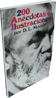 200 Anécdotas e Ilustraciones by Dwight Lyman Moody