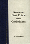 Notes on the First Epistle to the Corinthians by William Kelly