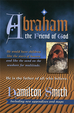 Abraham: The Friend of God by Hamilton Smith