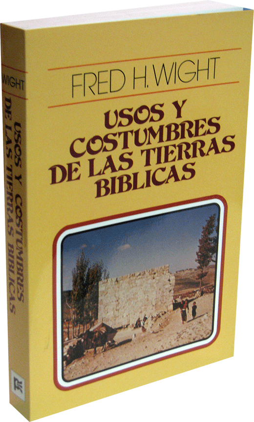 usos y costumbres de las tierras biblicas