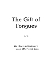 The Gift of Tongues: Its Place in Scripture, Also Other Sign Gifts by Gordon Henry Hayhoe