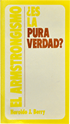 Spanish El Armstrongismo: ¿Es La Pura Verdad? by Harold J. Berry