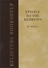 An Exposition of the Epistle to the Hebrews by William Kelly