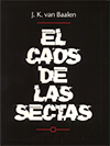 El Caos de las Sectas by J.K. VanBaalen