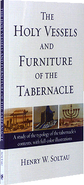 The Holy Vessels and Furniture of the Tabernacle by Henry William Soltau
