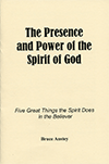 The Presence and Power of the Spirit of God: Five Great Things the Spirit Does in the Believer by Stanley Bruce Anstey