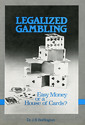 Legalized Gambling: A House of Cards by J.B. Buffington