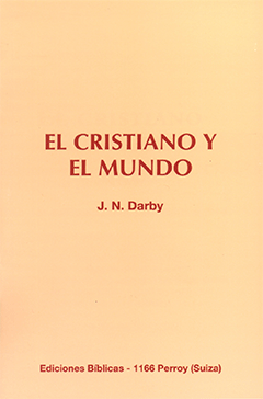 El Cristiano y el Mundo by John Nelson Darby