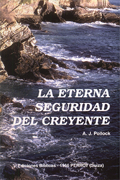 La Eterna Seguridad del Creyente by Algernon James Pollock