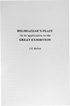 Belshazzar's Feast and Its Application to the Great Exhibition: Daniel 5 by John Gifford Bellett