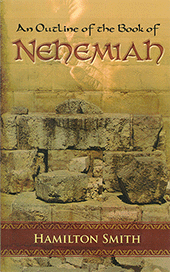 An Outline of Nehemiah by Hamilton Smith