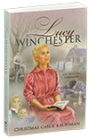 Lucy Winchester: Una Historia Verdadera by Christmas Carol Miller Kauffman