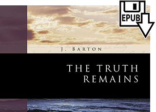The Truth Remains by J. Barton