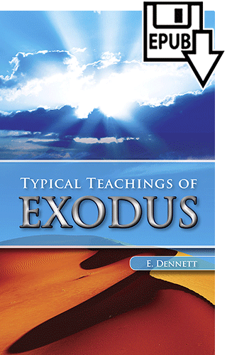 Typical Teachings of Exodus by Edward B. Dennett