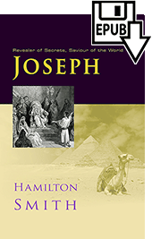Joseph: Revealer of Secrets, Saviour of the World by Hamilton Smith
