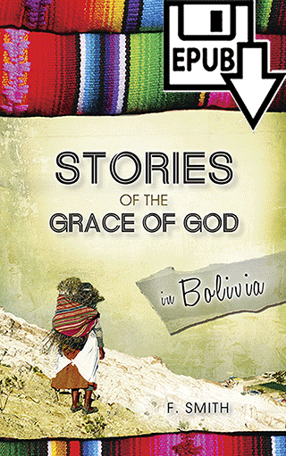 Stories of the Grace of God in Bolivia by Frances Smith