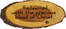9" x 5" Hand-Lettered Rustic Plaque: Redeemed . . . with the precious blood of Christ. 1 Peter 1:18 by His Business Wall Witness