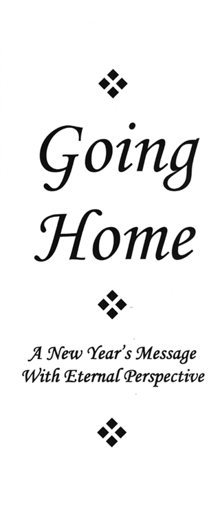 Going Home: A New Year's Message With Eternal Perspective by John Bloore & John Gifford Bellett