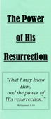 The Power of His Resurrection: Philippians 3:10 by Wm. C. Reid