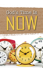 God's Time Is Now!