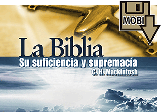 Spanish La Biblia: Su Suficiencia y Supremacia by Charles Henry Mackintosh