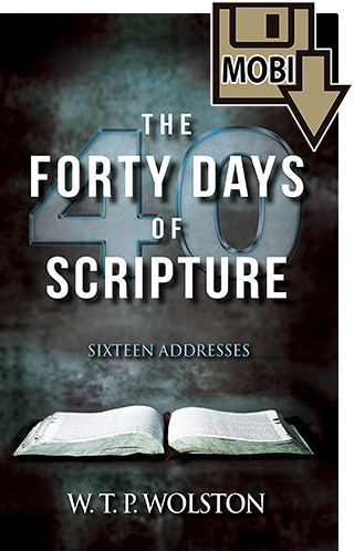Forty Days of Scripture by Walter Thomas Prideaux Wolston