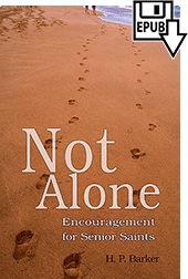 Not Alone: Encouragement for Senior Saints by Harold Primrose Barker