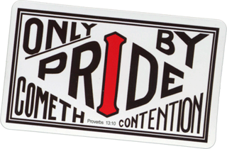 Blessing Card: Only by pride cometh contention. Proverbs 13:10