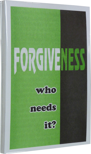 Forgiveness: Who Needs It?