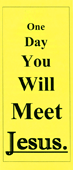 One Day You Will Meet Jesus by T. Roach