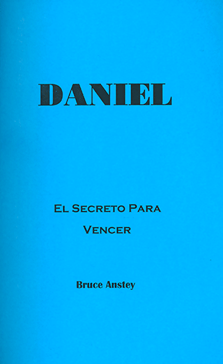 Daniel: El Secreto Para Vencer by Stanley Bruce Anstey