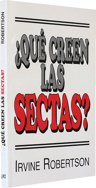 ¿Que Creen las Sectas? by I. Robertson