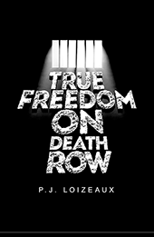 True Freedom on Death Row: Daniel Mann by Paul Jacques Loizeaux