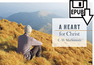A Heart for Christ by Charles Henry Mackintosh