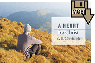 A Heart for Christ by Charles Henry Mackintosh