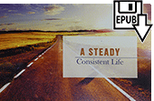 A Steady, Consistent Life