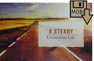 A Steady, Consistent Life