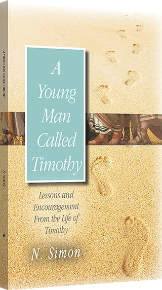 A Young Man Called Timothy: Lessons and Encouragement From the Life of Timothy by Nicolas Simon