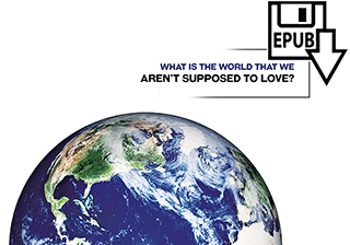 What Is the World That We Aren't Supposed to Love?