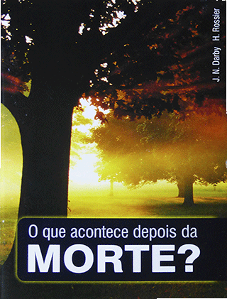 O que Acontece Depois de Morte? by John Nelson Darby