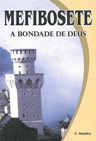 Mefibosete: A Bondade de Deus by Charles Stanley