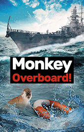 Monkey Overboard!