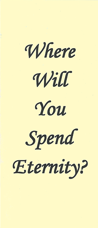 Where Will You Spend Eternity? by E. Hanson