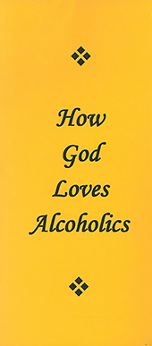 How God Loves Alcoholics by John A. Kaiser
